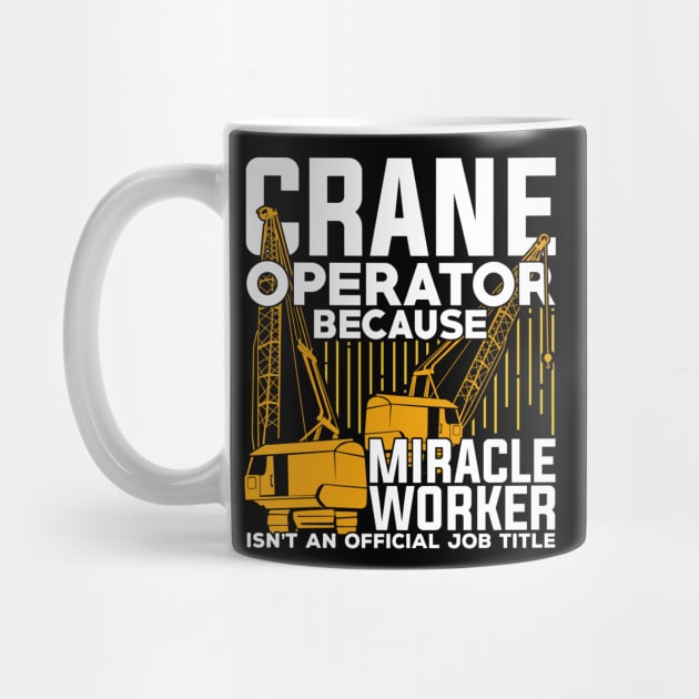 Funny Crane Operator Gift by Dolde08